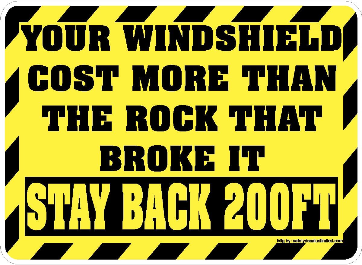 Stay Back 200ft Yellow, Black Not Responsible for Broken Windshields Label Sticker Decal Construction End Dump Truck Made in USA 11 x 8