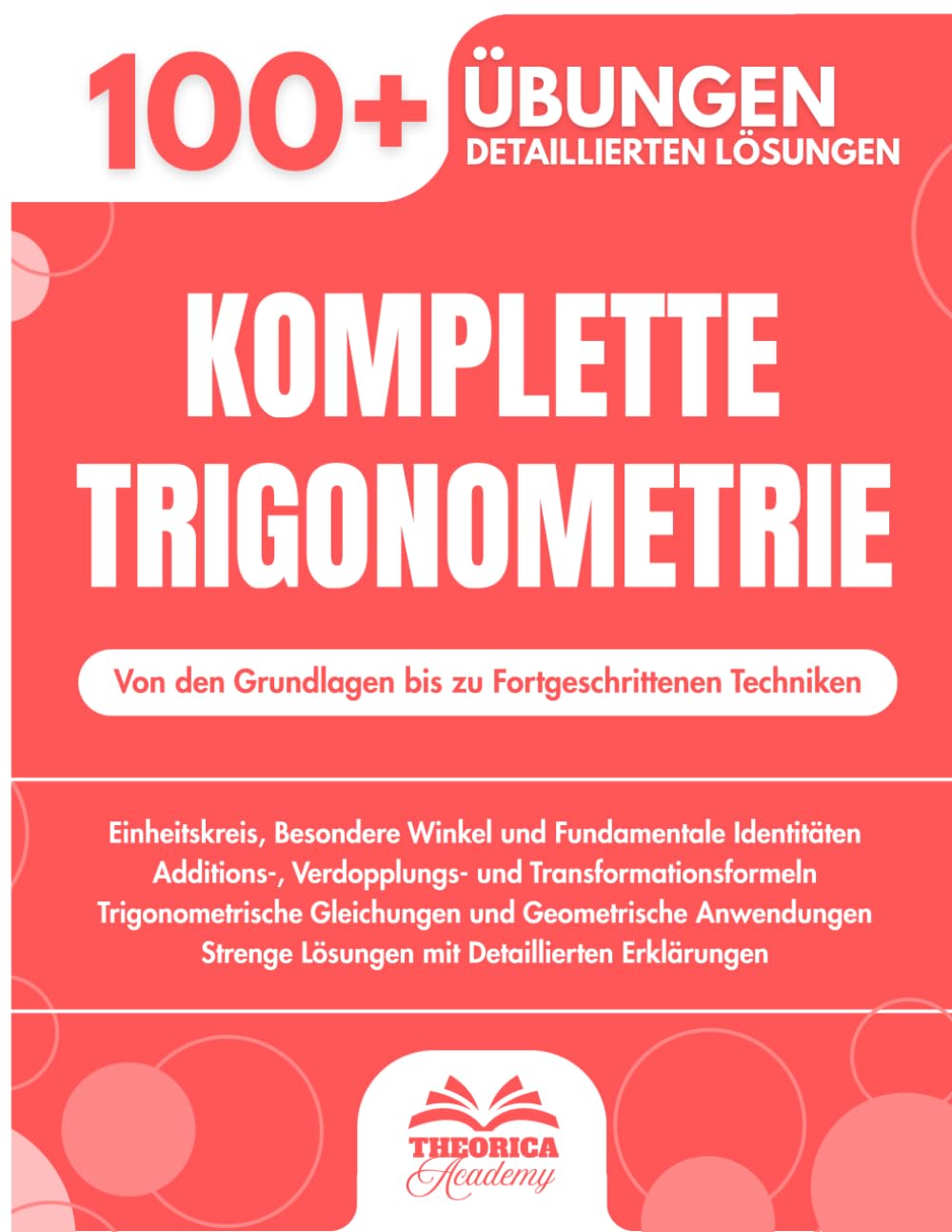 Komplette Trigonometrie: 100+ Übungen mit Detaillierten Lösungen | Von den Grundlagen bis zu Fortgeschrittenen Techniken