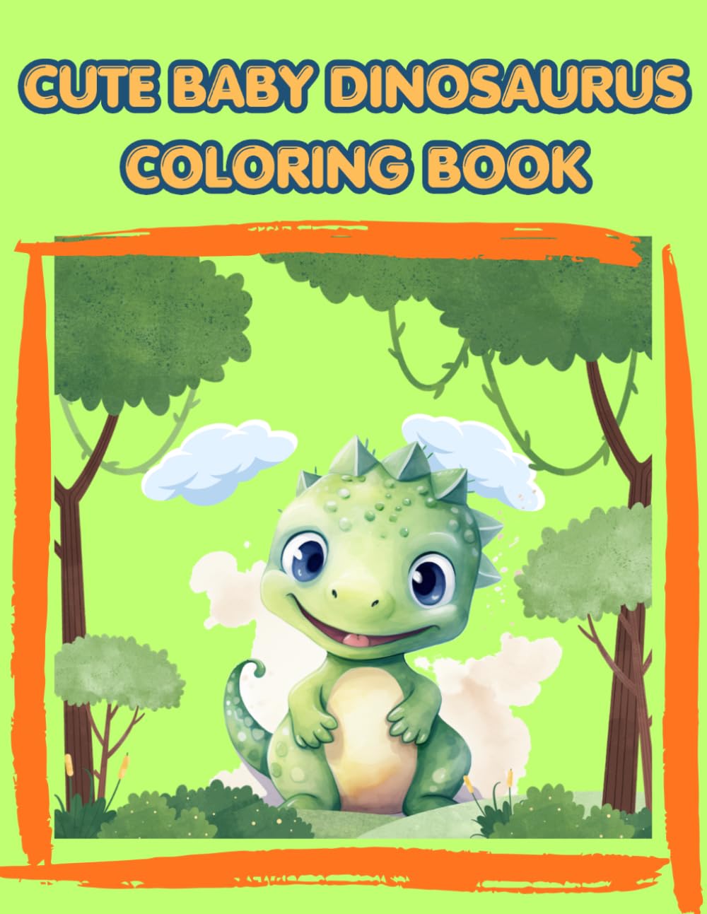 CUTE BABY DINOSAURUS COLORING BOOK: COLORING BOOK DINOSAURUS KIDS 4-8 AGE