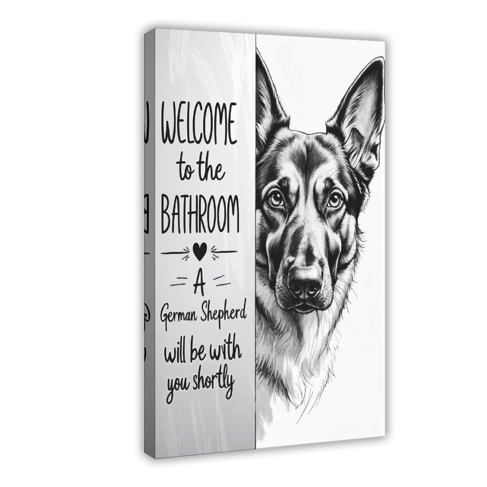 WELCOME to The BATHROOM A German Shepherd Will Be with You Shortly Poster
