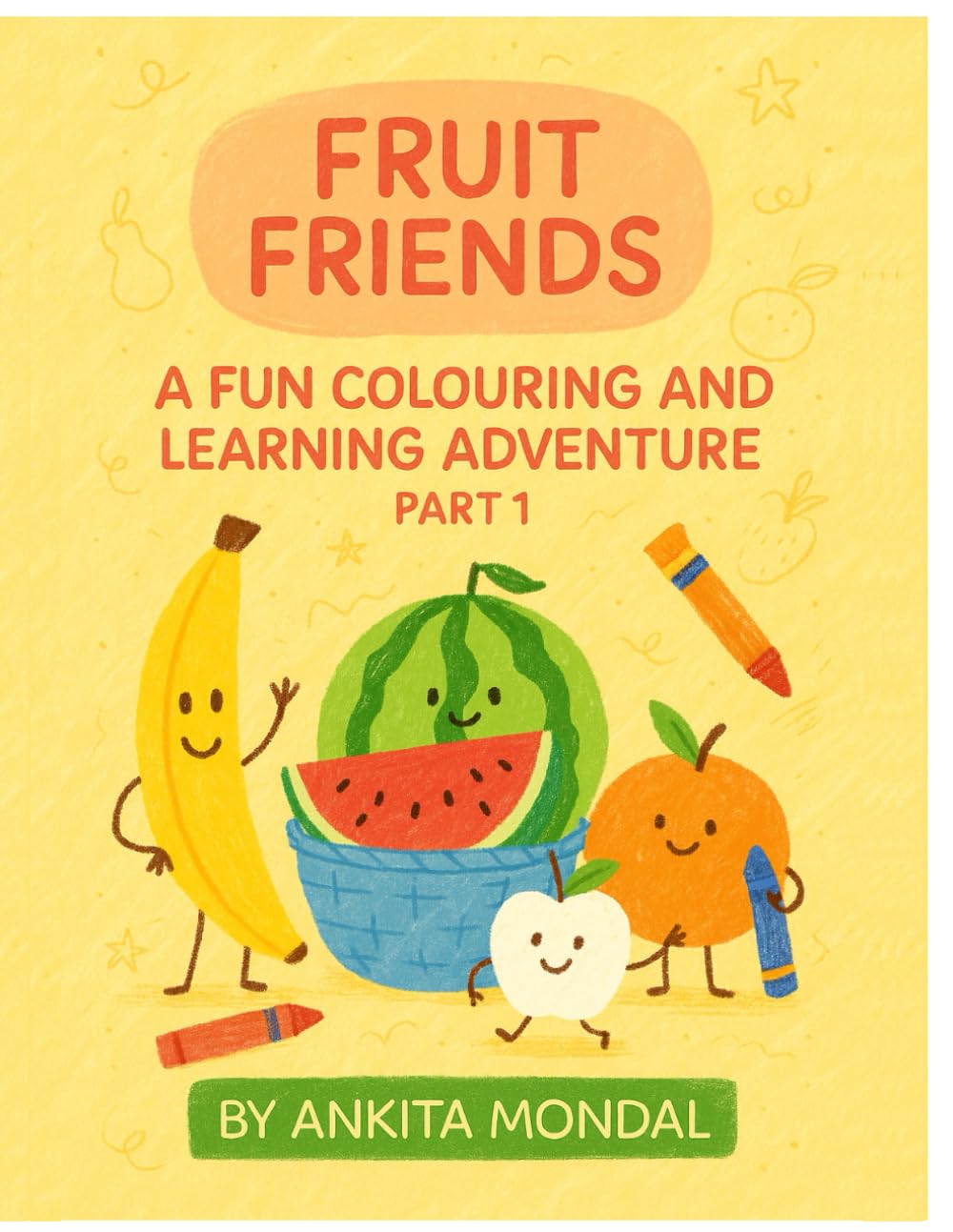 Fruit Friends: A Fun Colouring And Learning Adventure (PART1)
