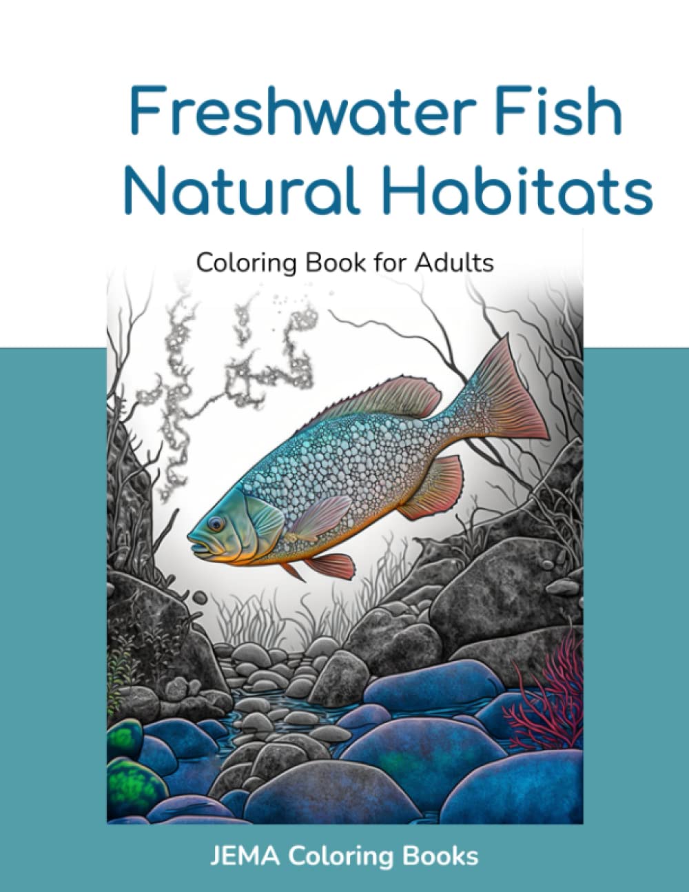 Freshwater Fish Natural Habitats: Coloring Book for Adults