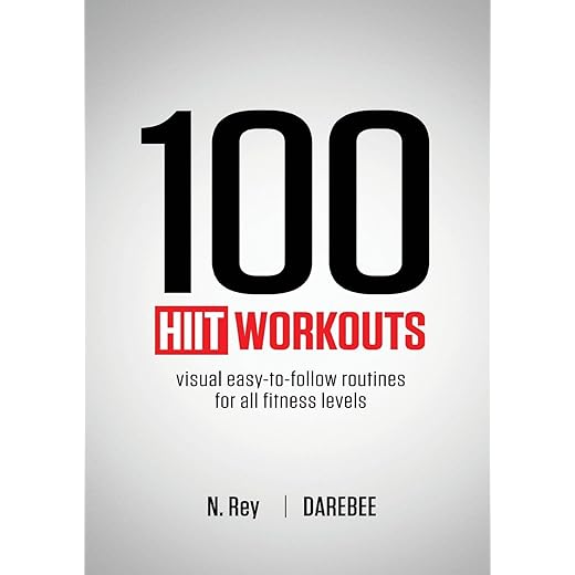 100 HIIT Workouts: Visual easy-to-follow routines for all fitness levels