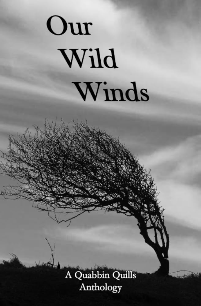 Our Wild Winds: A Quabbin Quills Anthology