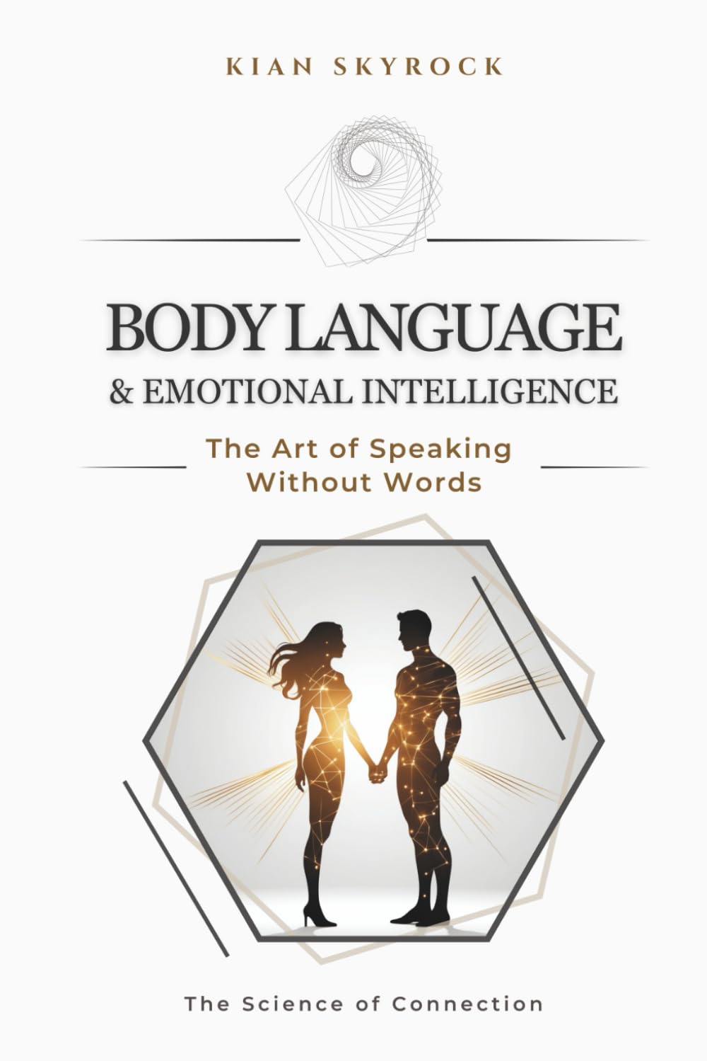 Body Language & Emotional Intelligence: A Guide to Energy, Presence, and Authentic Connection