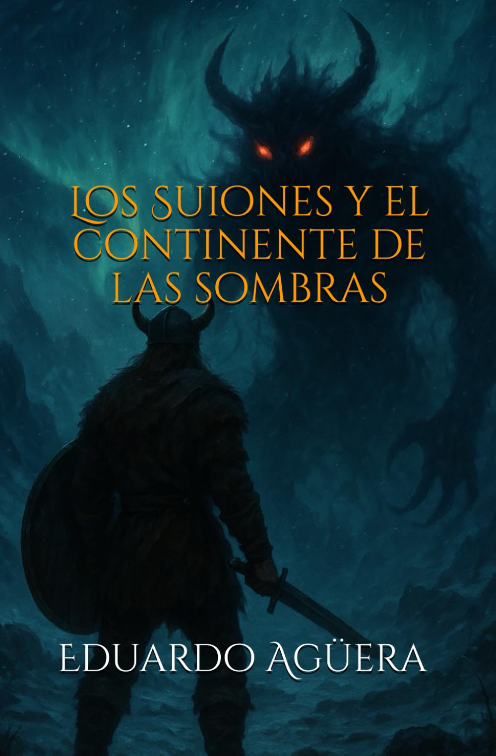 Los Suiones y el continente de las sombras: "Fantasía oscura. Una aventura épica más allá del fin del mundo" (Historias de vikingos (aventuras épicas))