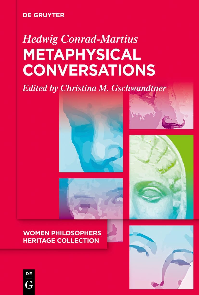 Metaphysical Conversations and Phenomenological Essays: 1 (Women Philosophers Heritage Collection, 1)