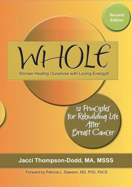WHOLE: 12 Principles for Rebuilding Life After Breast Cancer