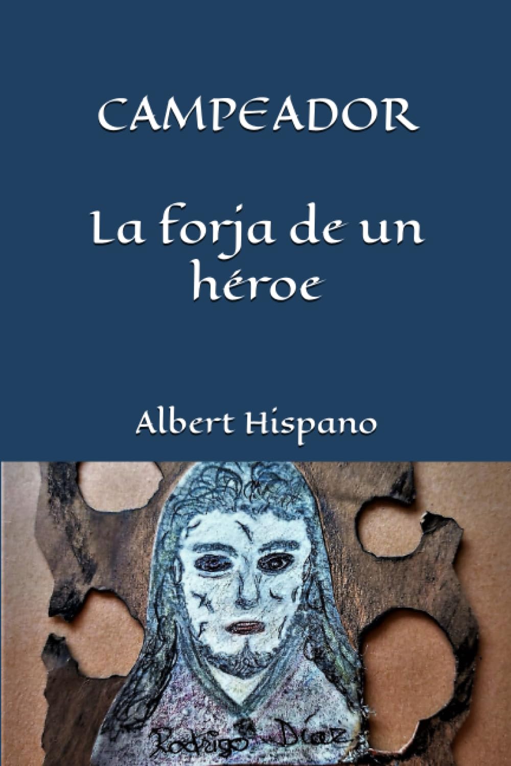 Campeador La forja de un héroe