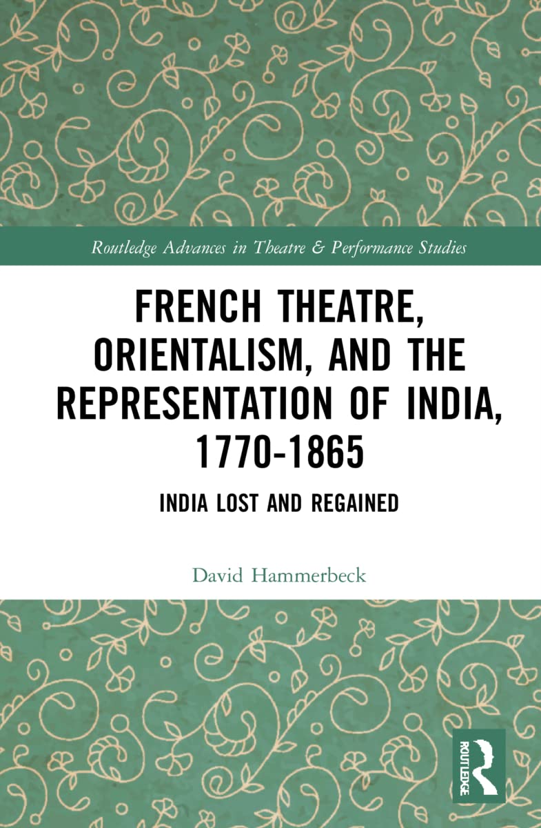 Théâtre français et Inde (1770-1865) : livre orientalisme et histoire