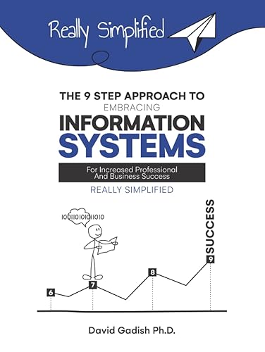 The 9-Step Approach to Embracing Information Systems for Increased Professional and Business Success