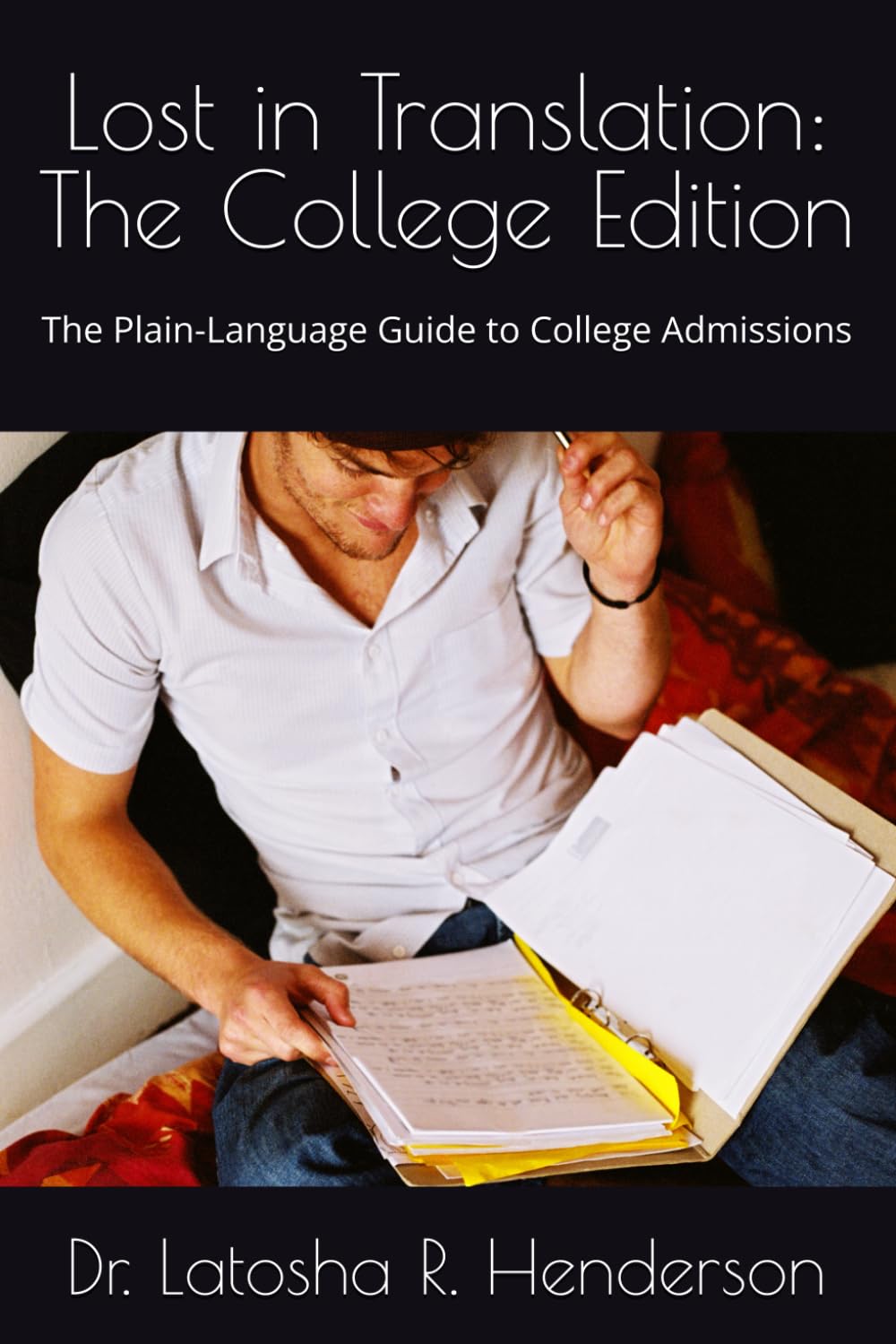 Lost in Translation: The College Edition: The Plain-Language Guide to College Admissions