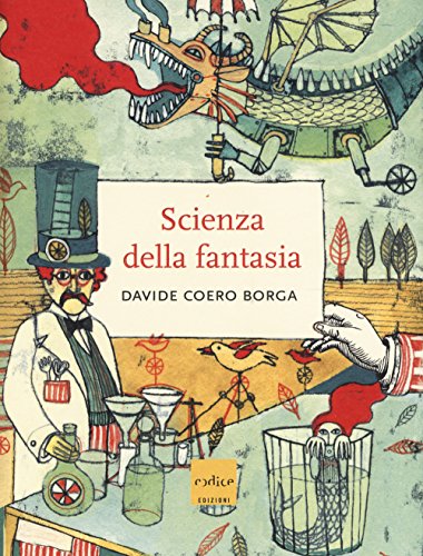La scienza della fantasia. Ediz. illustrata
