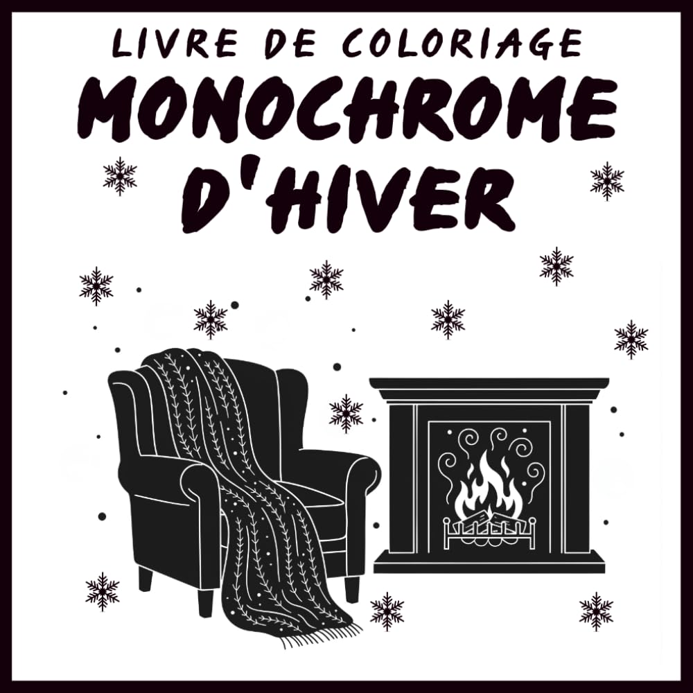Livre de coloriage monochrome d'hiver: Des scènes hivernales simples en noir et blanc à colorier – 51 motifs élégants à réaliser avec un seul crayon pour se détendre et trouver la paix créative