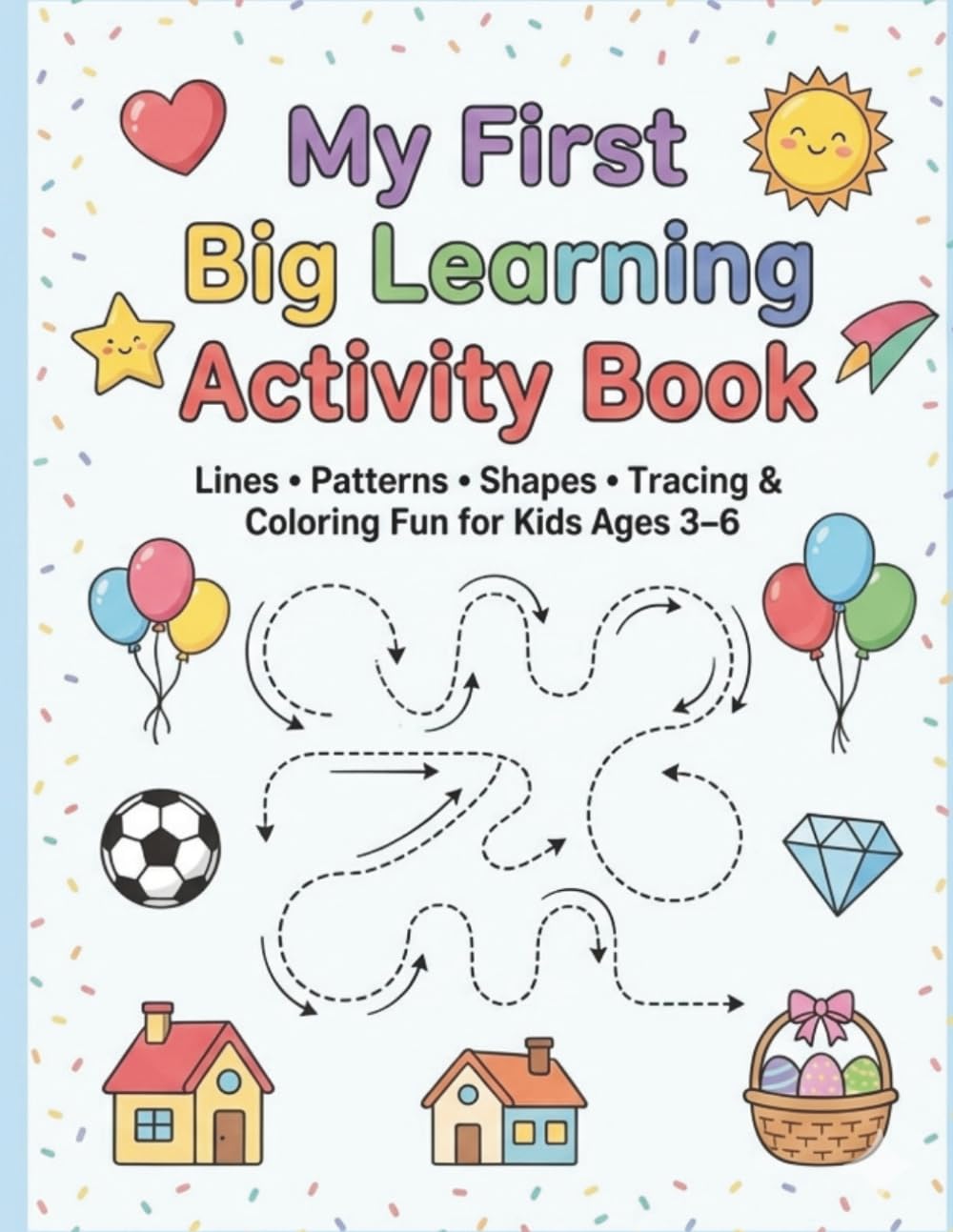 My First Big Learning Activity Book.: Lines, Patterns, Shapes, Tracing and Coloring Book.