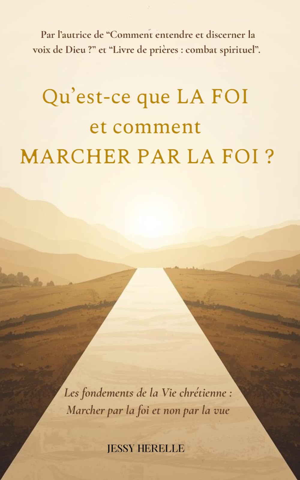 Qu'est-ce que la foi et comment marcher par la foi ? (Les fondements de la Vie Chrétienne)