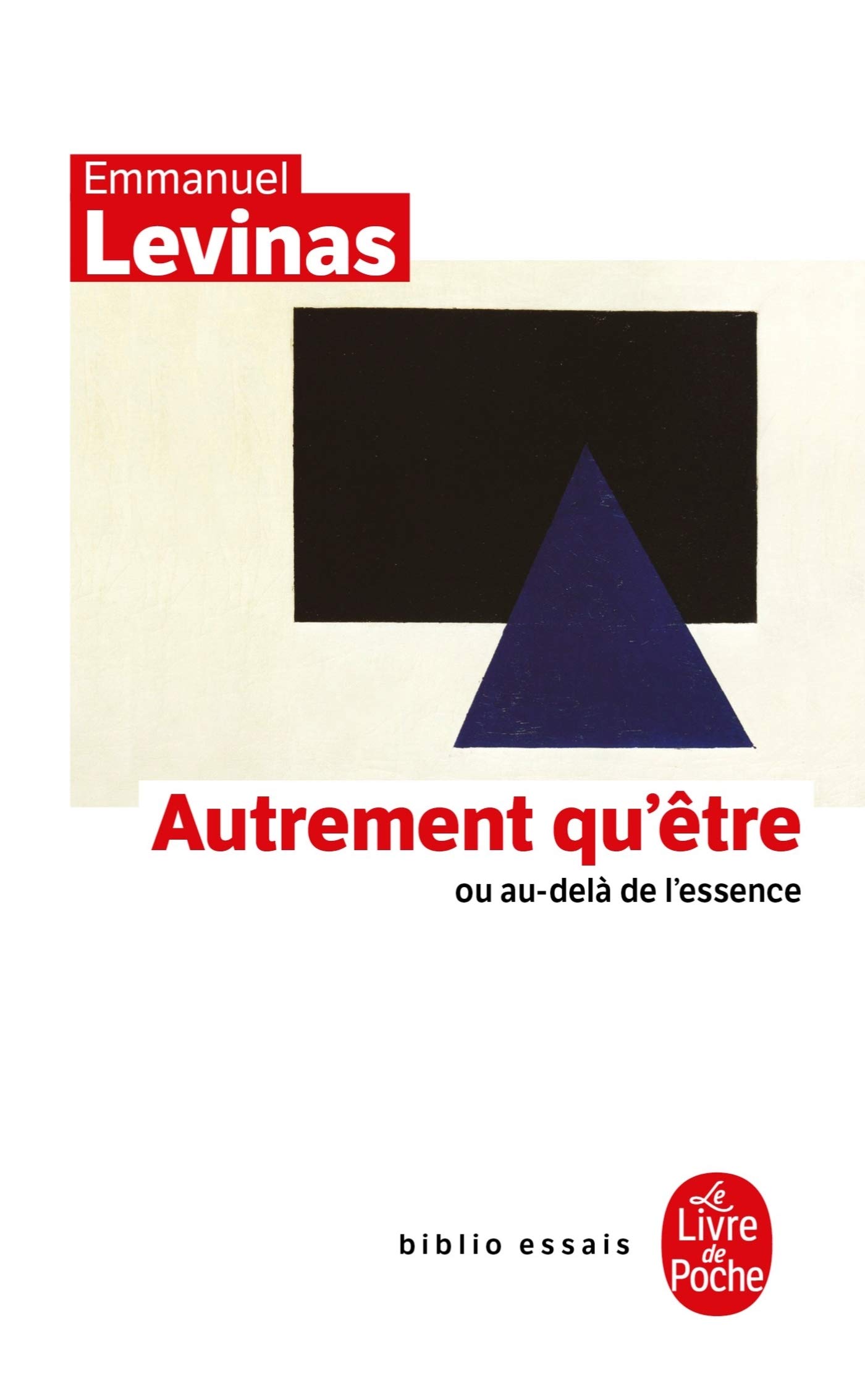 Autrement Qu Etre Ou Au-Dela de L Essence (Ldp Bib.Essais): ou au-delà de l'essence