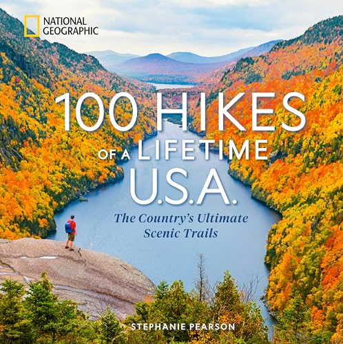 100 Hikes of a Lifetime U.S.A.: The Country's Ultimate Scenic Trails (100 of a Lifetime)