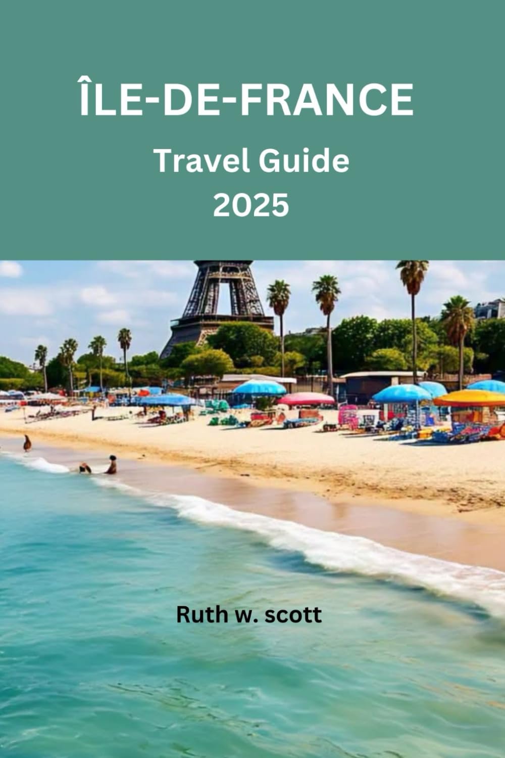 Île-de-France travel guide 2025: The Timeless Heart of France