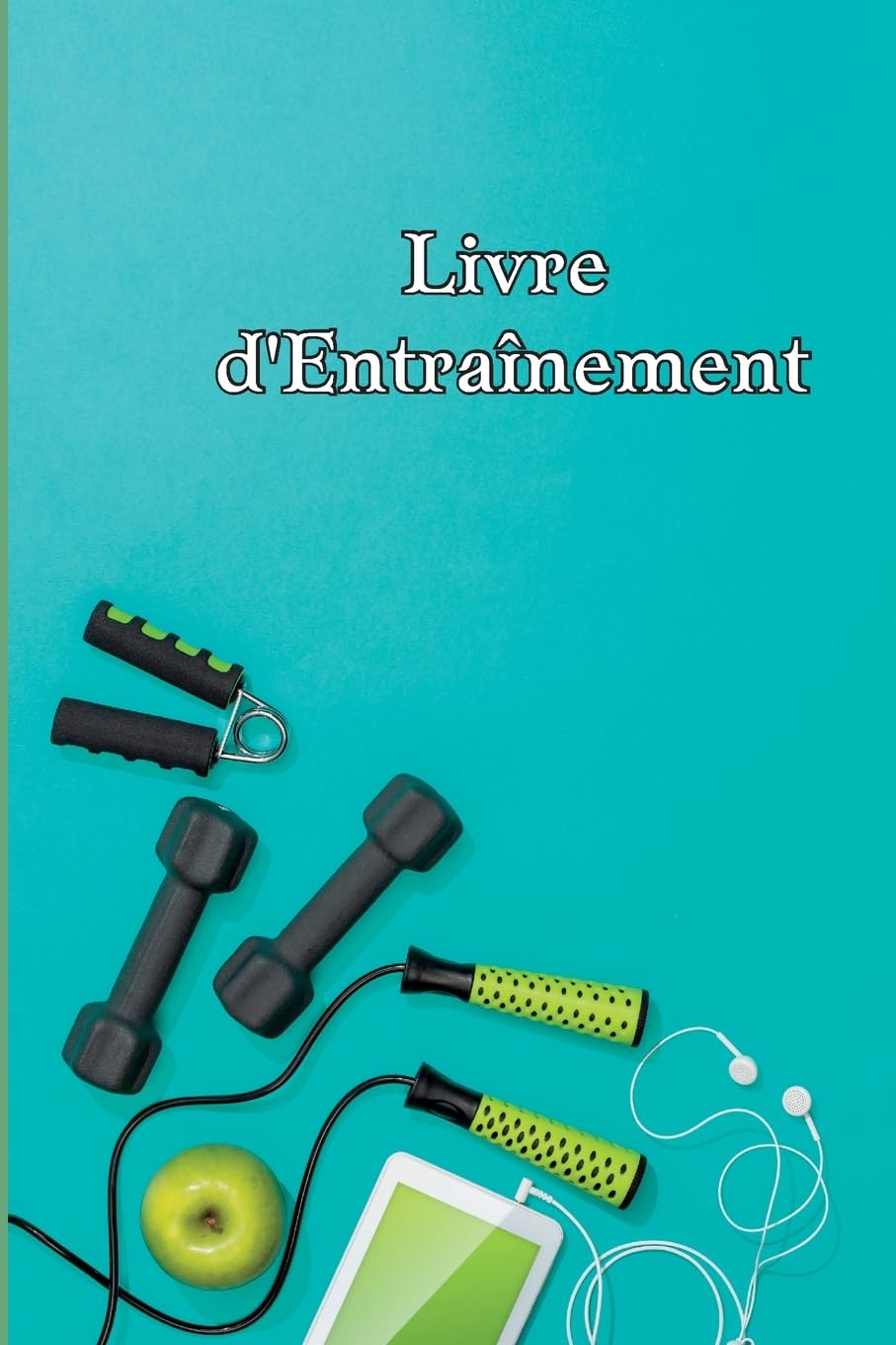 Cahier d'entraînement et d'haltérophilie: Livre d'entraînement pour la perte de poids, l'haltérophilie, WOD pour les hommes et les femmes, pour suivre les objectifs et le développement musculaire