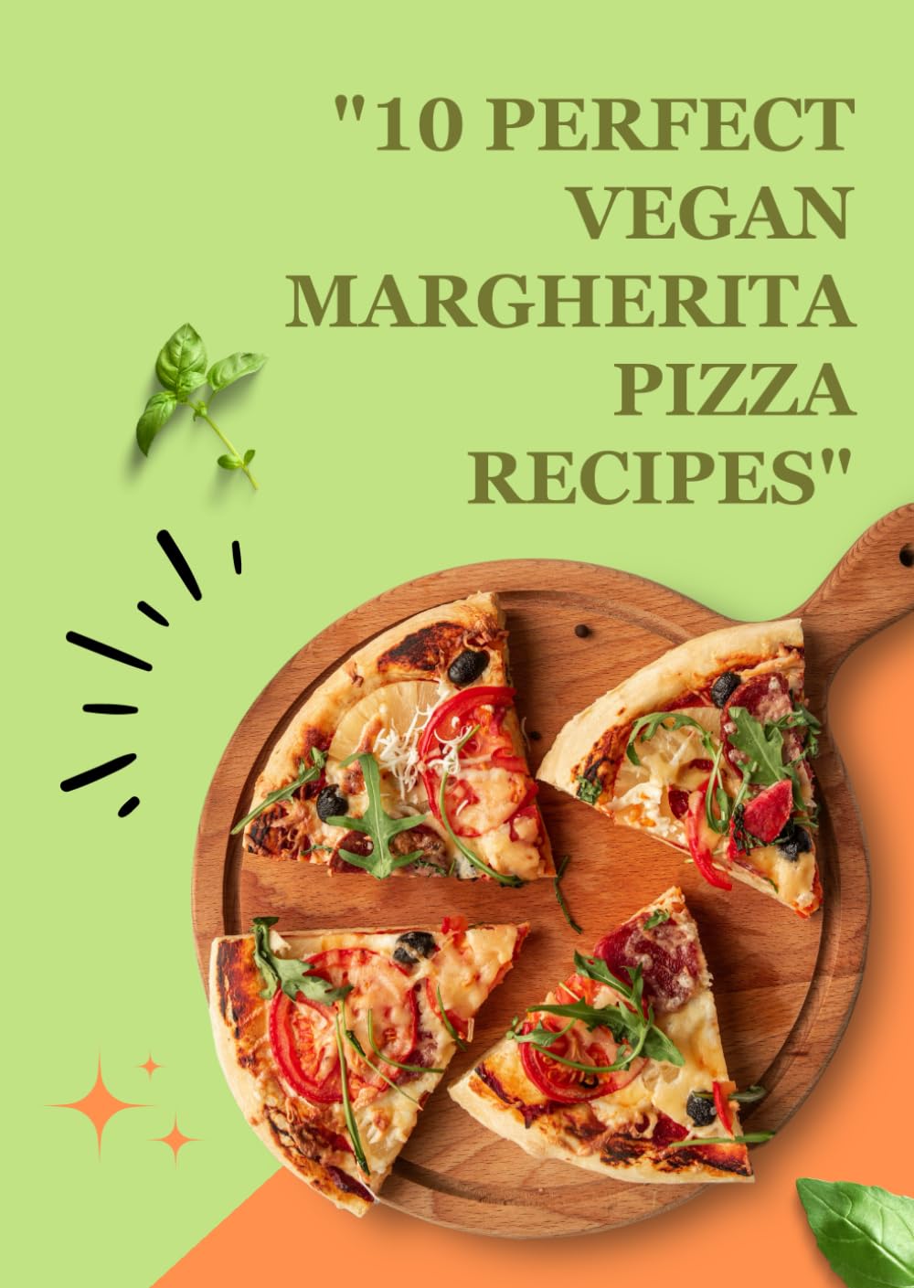 10 Perfect Vegan Margherita Pizza Recipes": Deliciously Simple, Plant-Based Twists for Every Craving