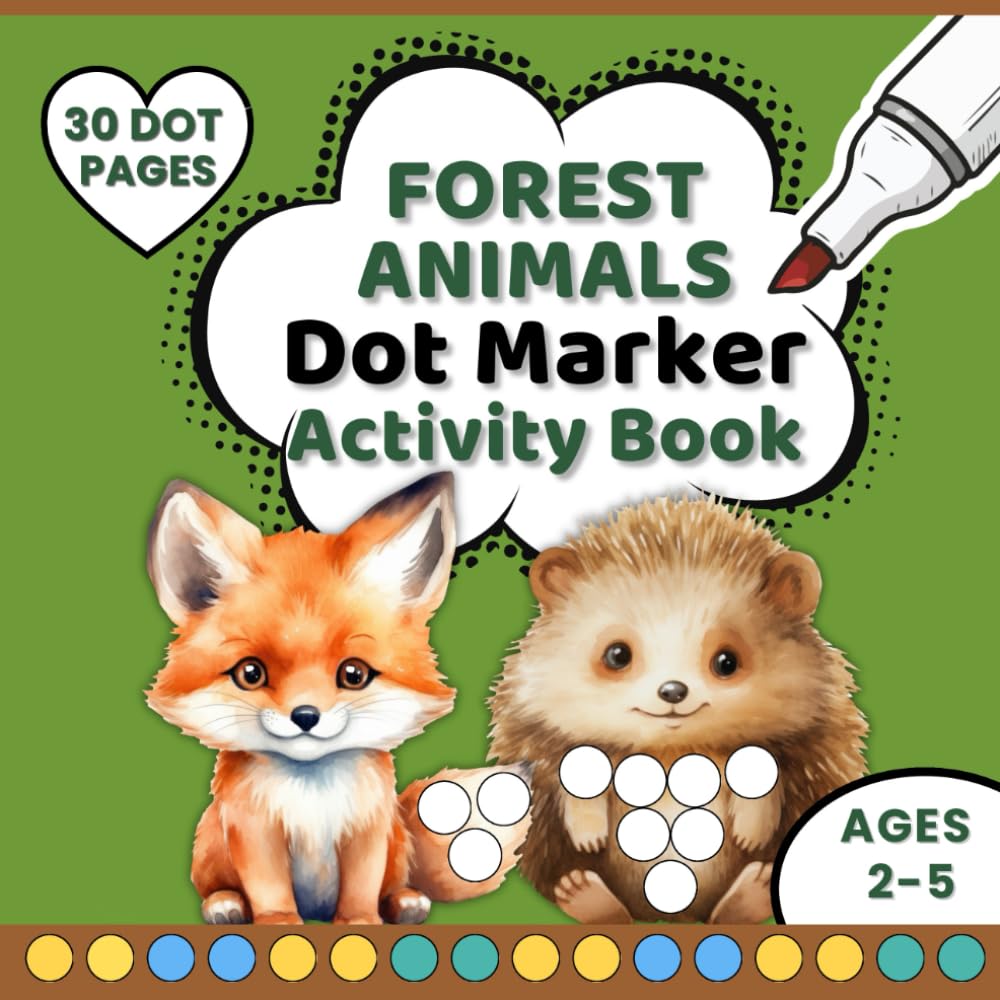 Forest Animals Dot Marker Coloring Book for Kids Ages 2–5: Big Dot Dauber Pages with Cute Forest Animals for Creativity, Learning and Screen-Free Fun