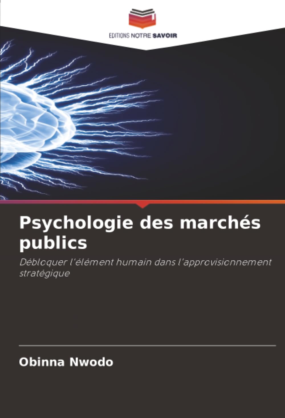 Psychologie des marchés publics: Débloquer l'élément humain dans l'approvisionnement stratégique