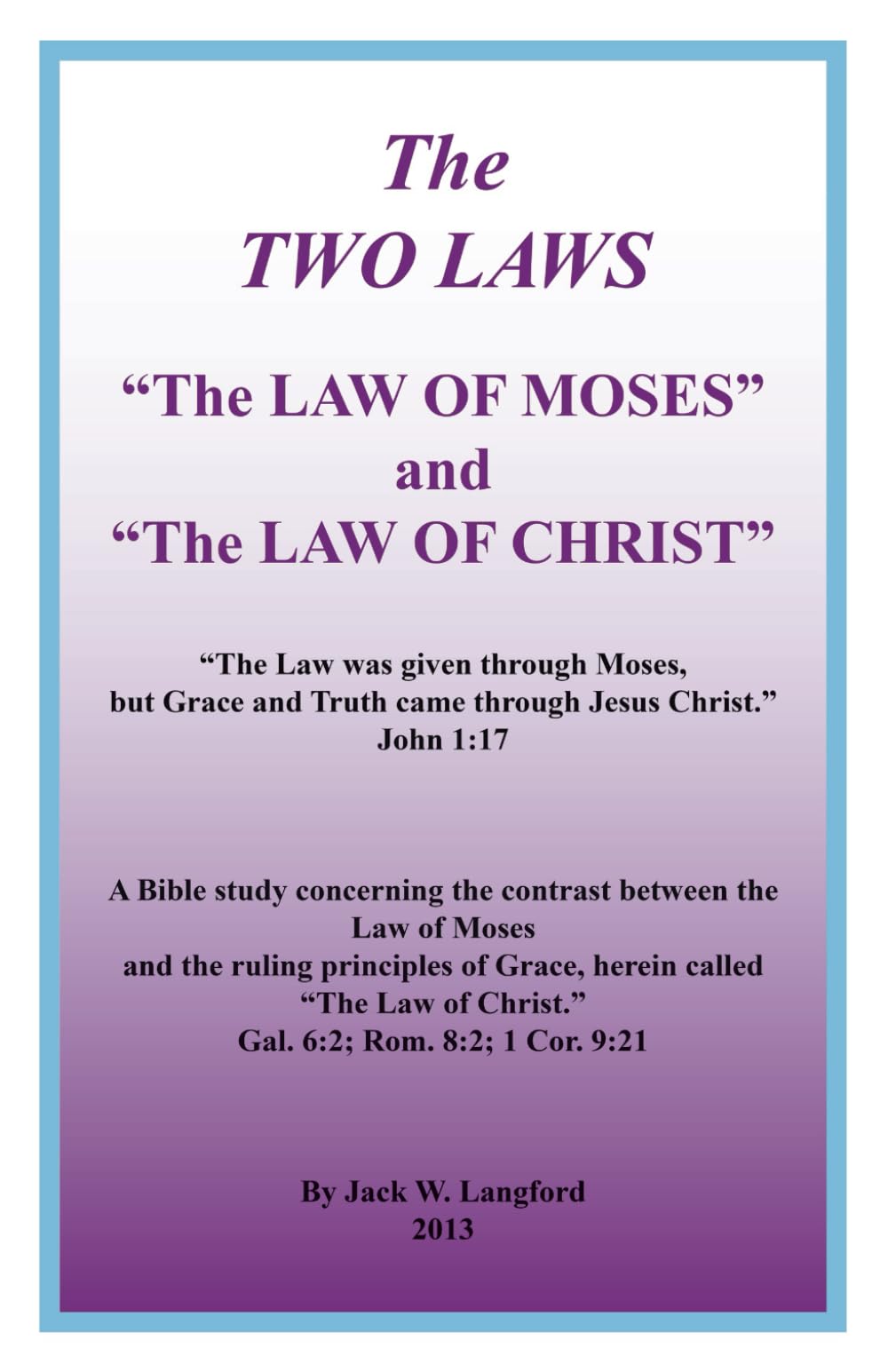 The Two Laws: "The Law of Moses" and "The Law of Christ"