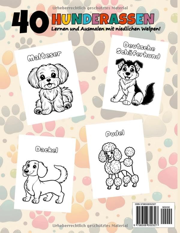 Süße Welpen und Hunde Malbuch für Kinder im Alter von 4-8 Jahren: Niedliche Illustrationen mit 40 Hunderassen für kreativen Spaß, Entspannung und Lernen – Perfekt für kleine Tierliebhaber