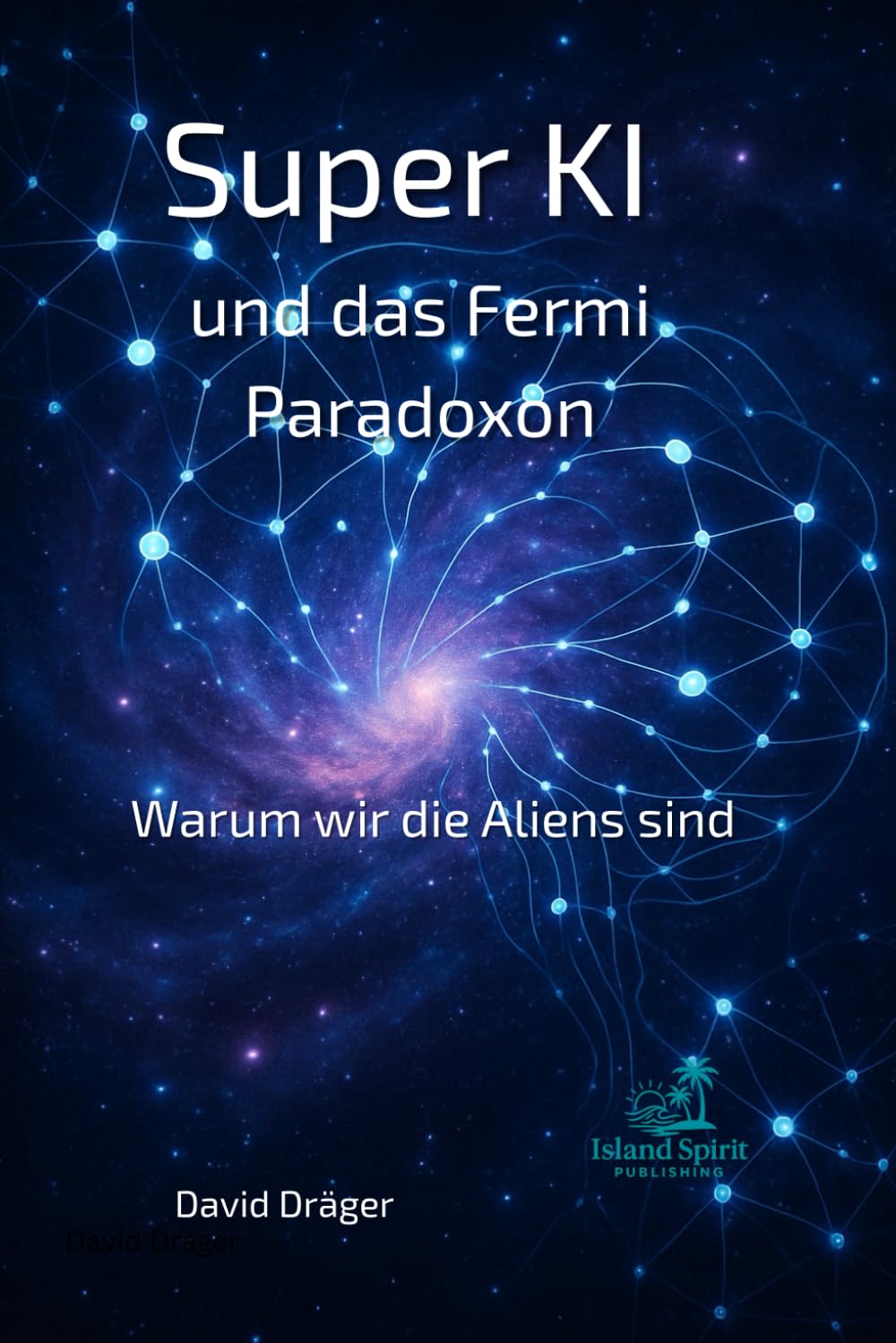 Super KI und das Fermi Paradoxon: Warum wir die Aliens sind