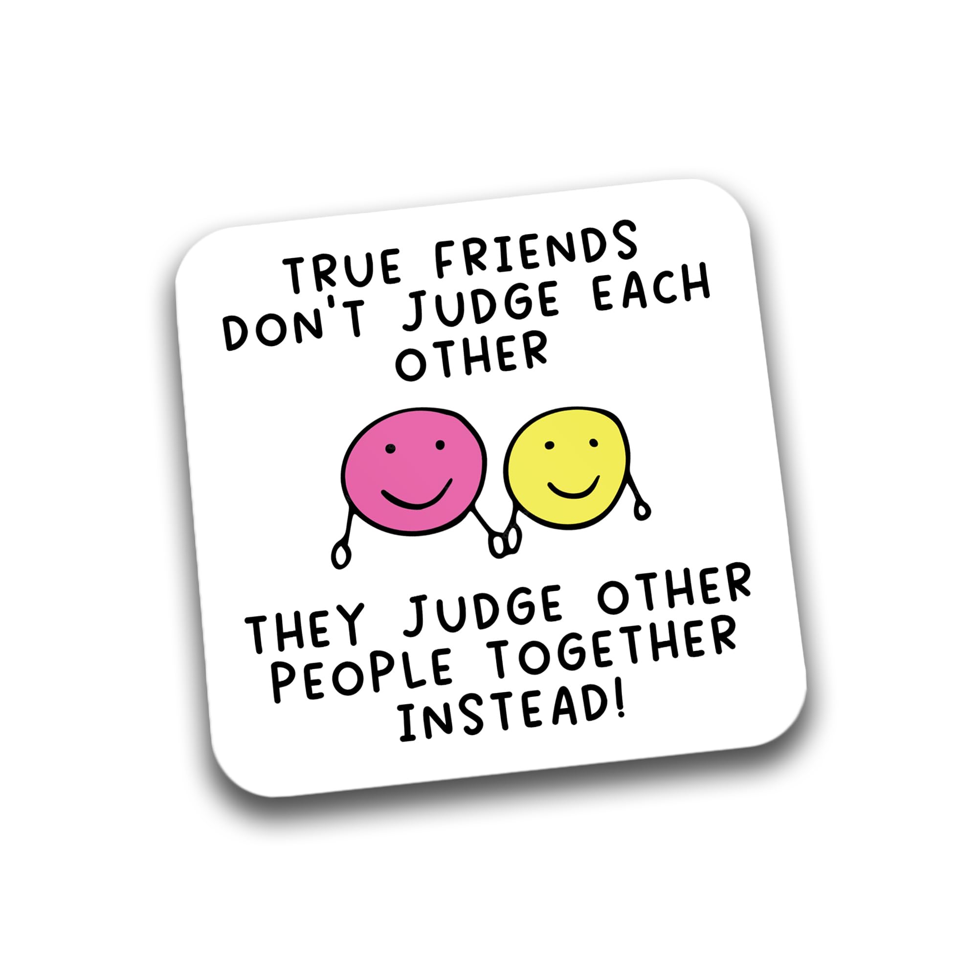 Rib Ticklerz - Funny Best Friends Coaster True Friends Don't Judge Each Other Banter Humour Novelty Friendship Gift Birthday Colleague - DC172