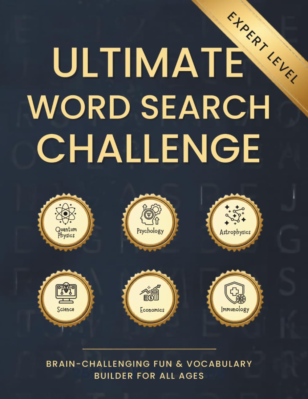 The Ultimate Word Search Challenge: 40 Hard 25x25 Puzzles with Full Vocabulary Definitions | Large Grid Multi-Topic Word Find for Adults & Seniors (The Mastermind Puzzle Vault)
