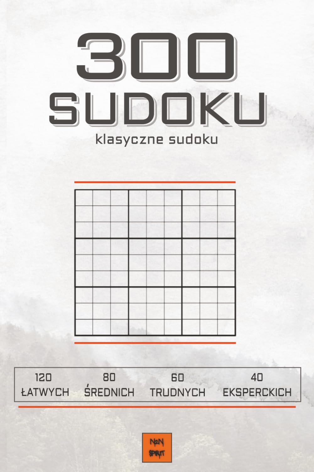 300 Sudoku dla Dorosłych.: Klasyczne Łamigłówki Sudoku dla Dorosłych z 4 Poziomami Trudności – Idealny Prezent dla Miłośników Sudoku