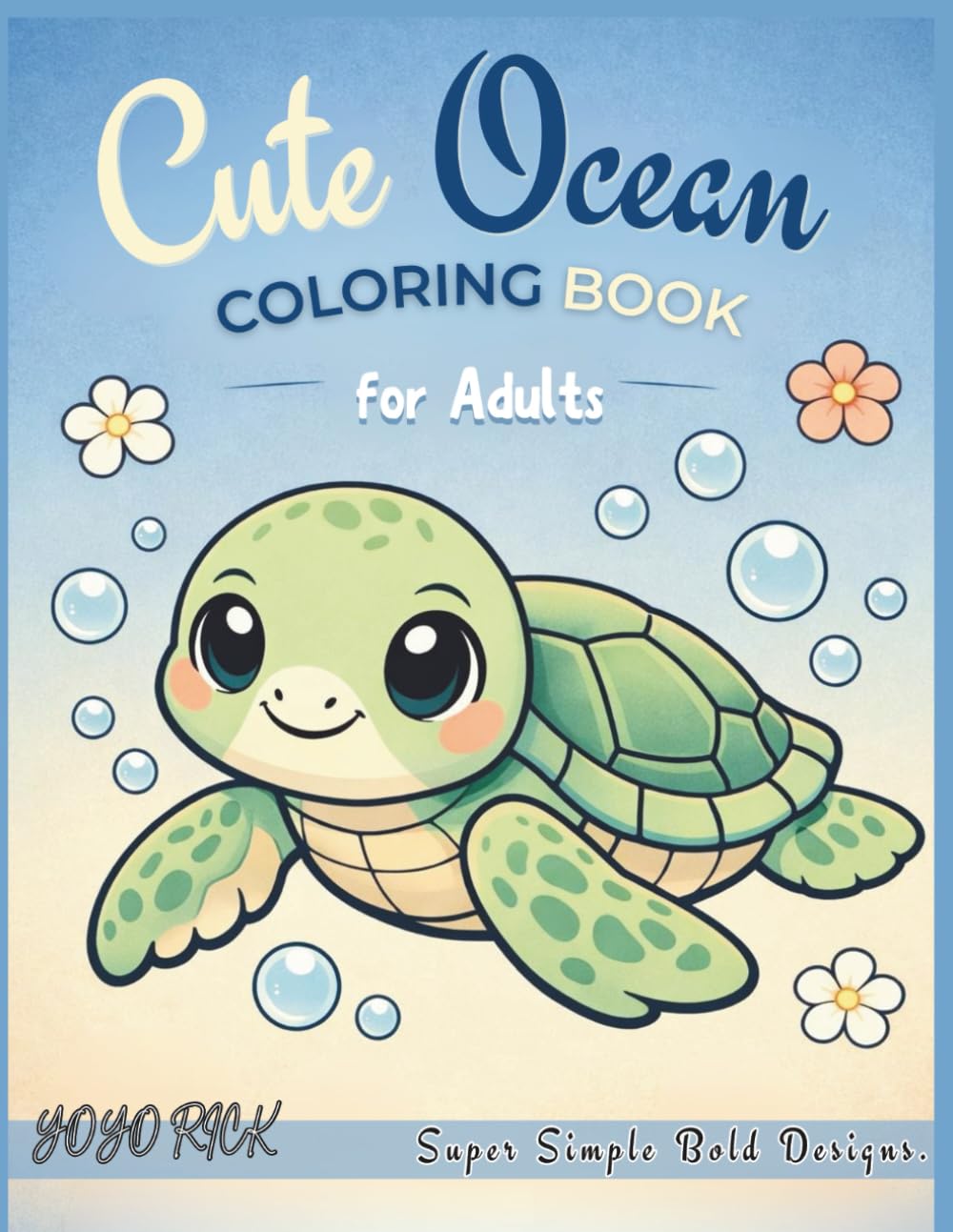 Cute Ocean Coloring Book for Adults: Super Simple Bold Designs for Cozy Relaxation