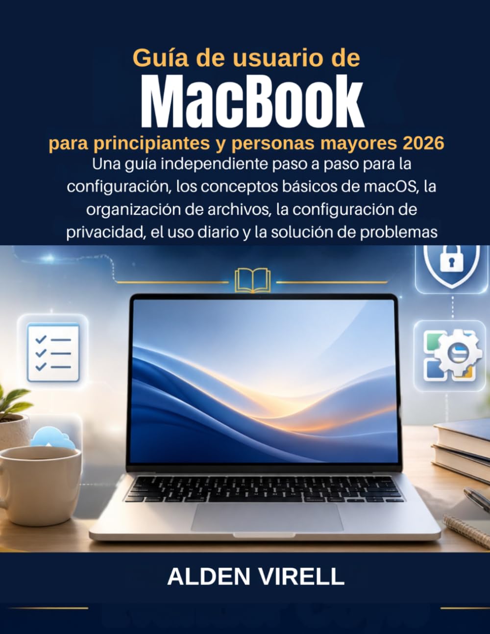 Guía de usuario de MacBook para principiantes y personas mayores 2026