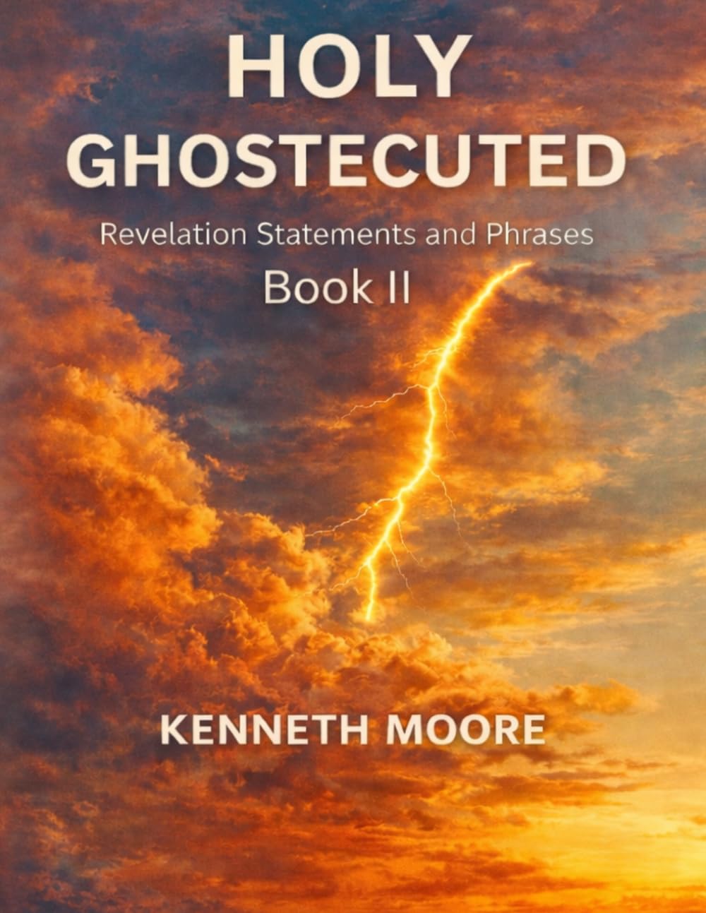 Holy Ghostecuted Book II: Revelation statements and Phrases