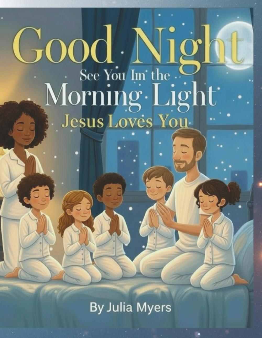 Good Night See You In The Morning Light: Jesus Loves You