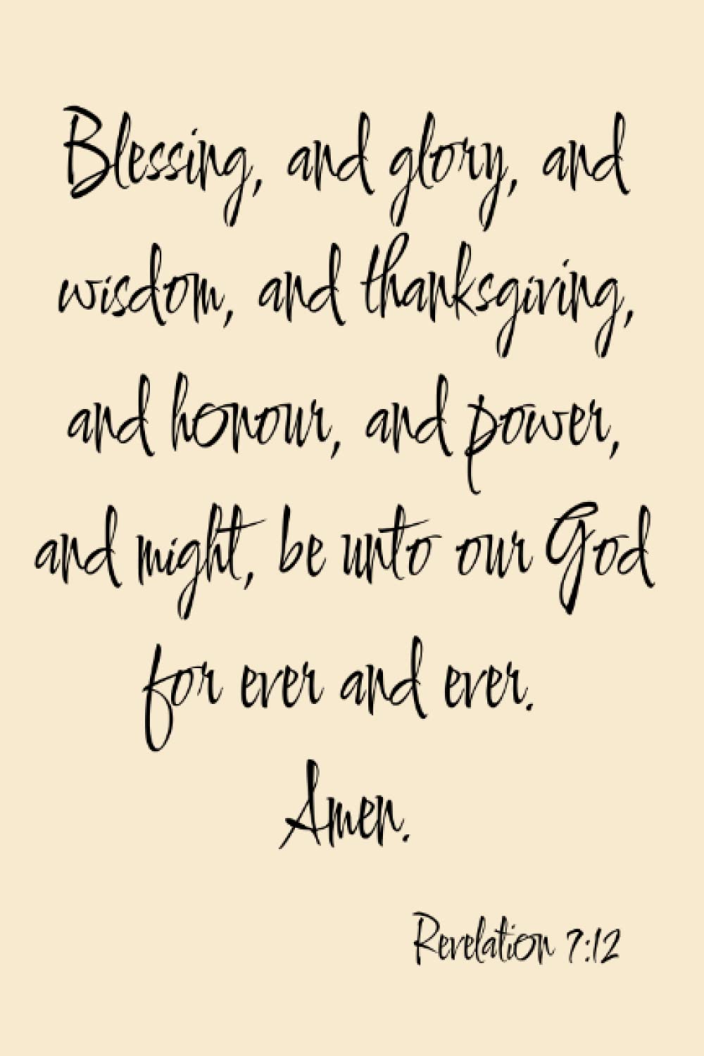 Scripture Notebook: Blessings and glory and wisdom Revelation 7:12