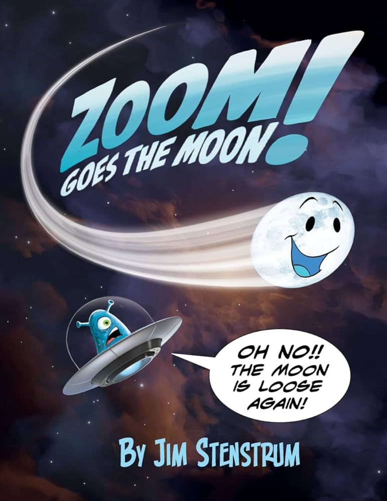 Zoom Goes the Moon: Stenstrum, Jim: 9781942617020: Amazon.com: Books