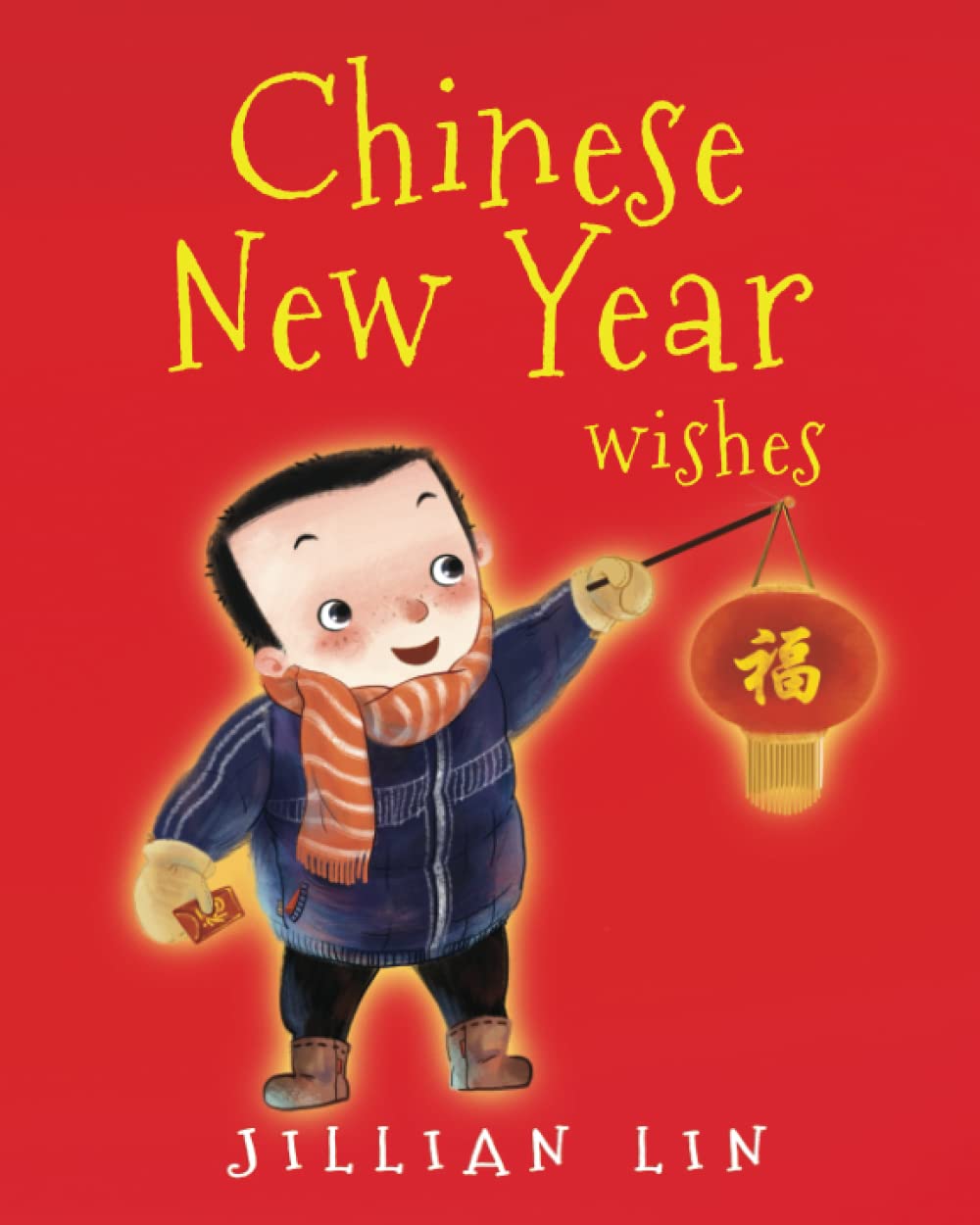 - Chinese New Year Wishes: Chinese Spring and Lantern Festival Celebration (Fun Festivals)