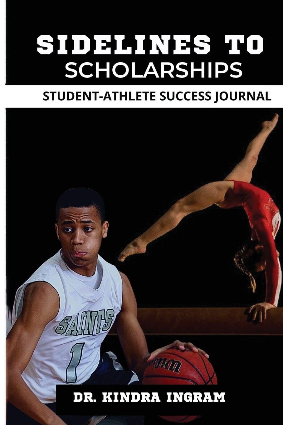 Sidelines to Scholarships: Student-Athlete Success Journal