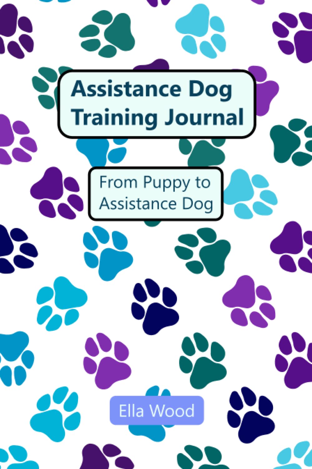 Assistance Dog Training Journal: From puppy to assistance dog