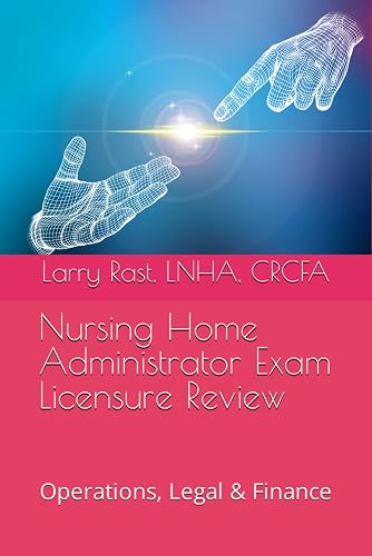 Nursing Home Administrator Exam Licensure Review: Vol. II Operations, Legal and Finance