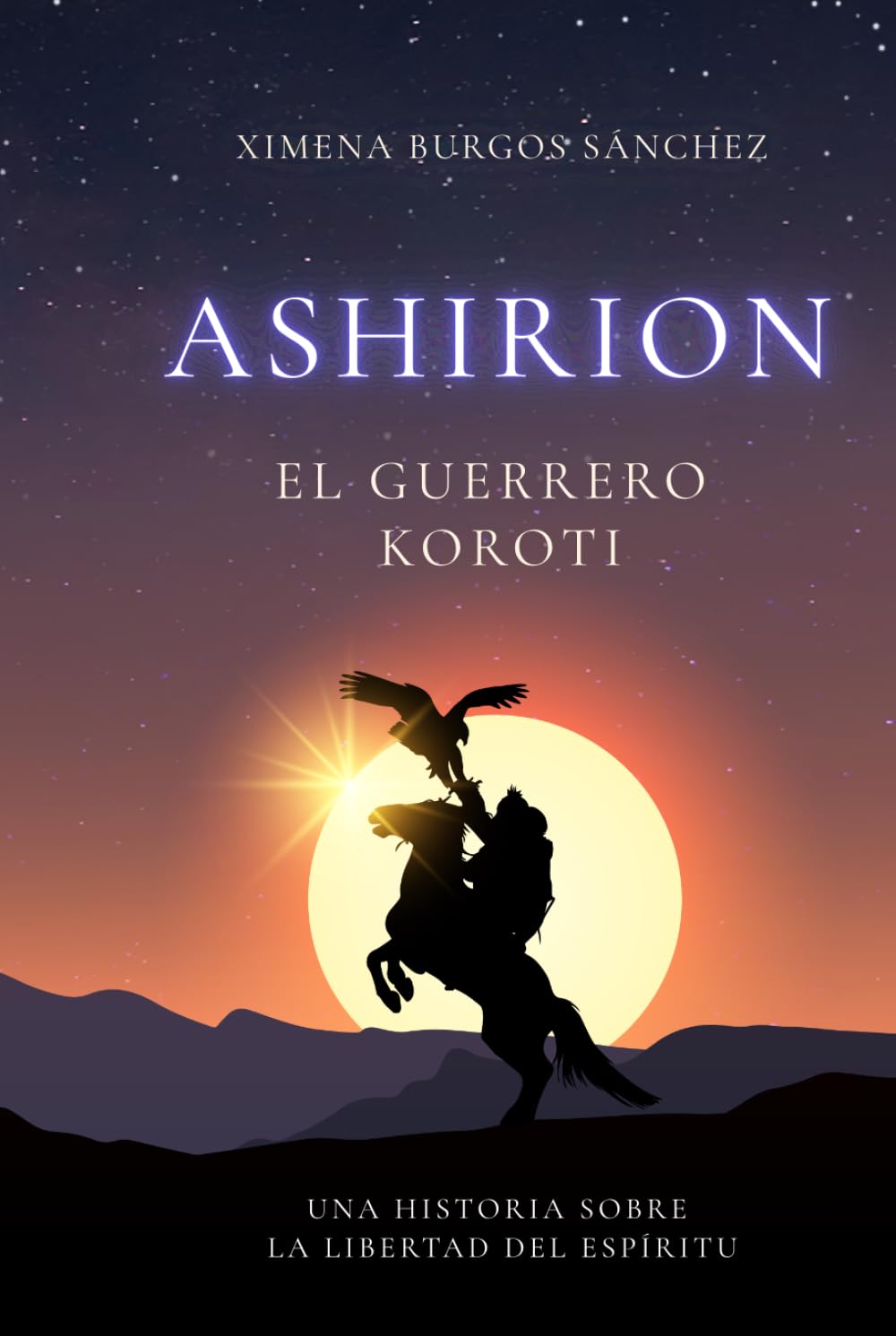 ASHIRION. El guerrero koroti: Una historia sobre la libertad del espíritu.