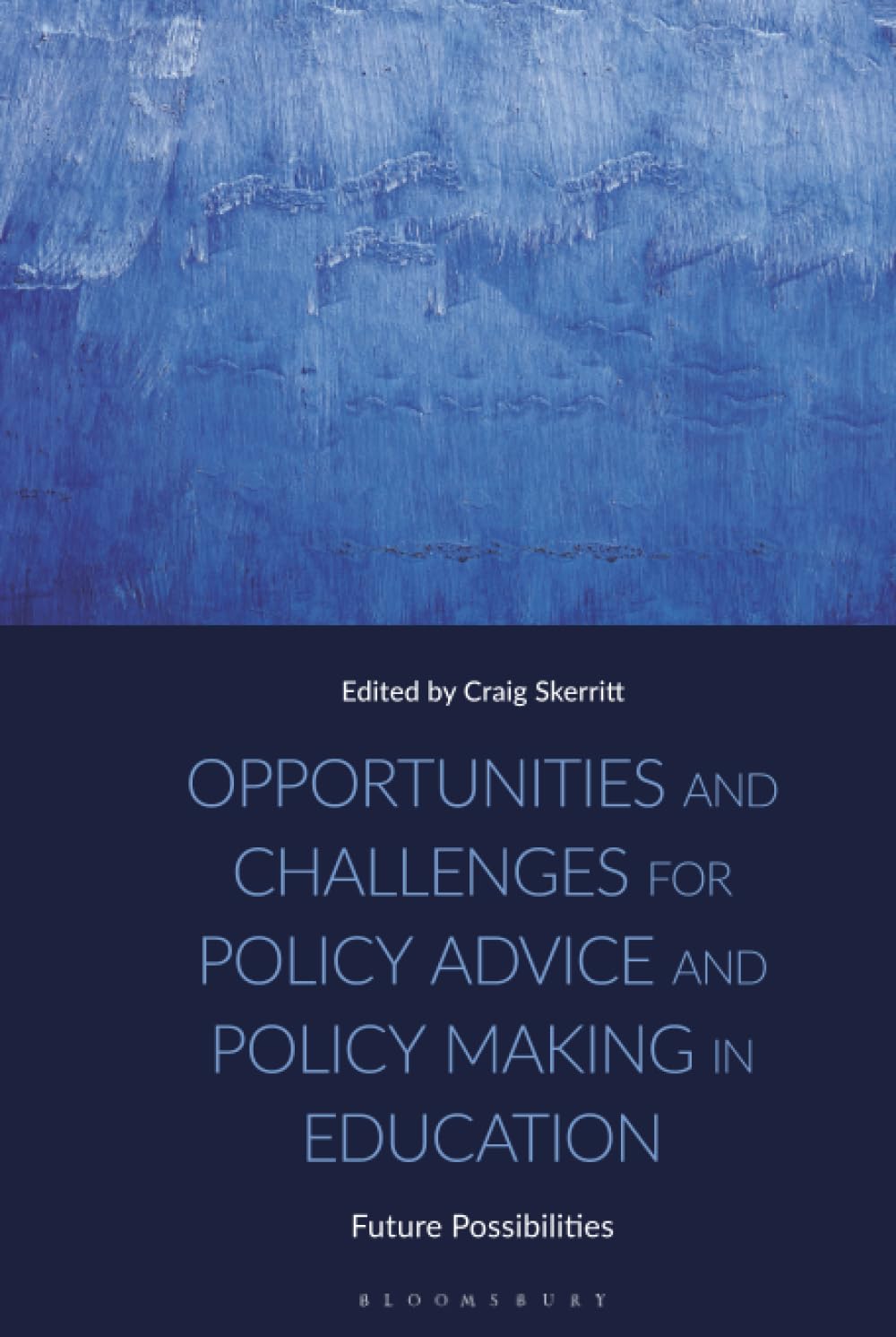 Opportunities and Challenges for Policy Advice and Policy Making in Education: Future Possibilities