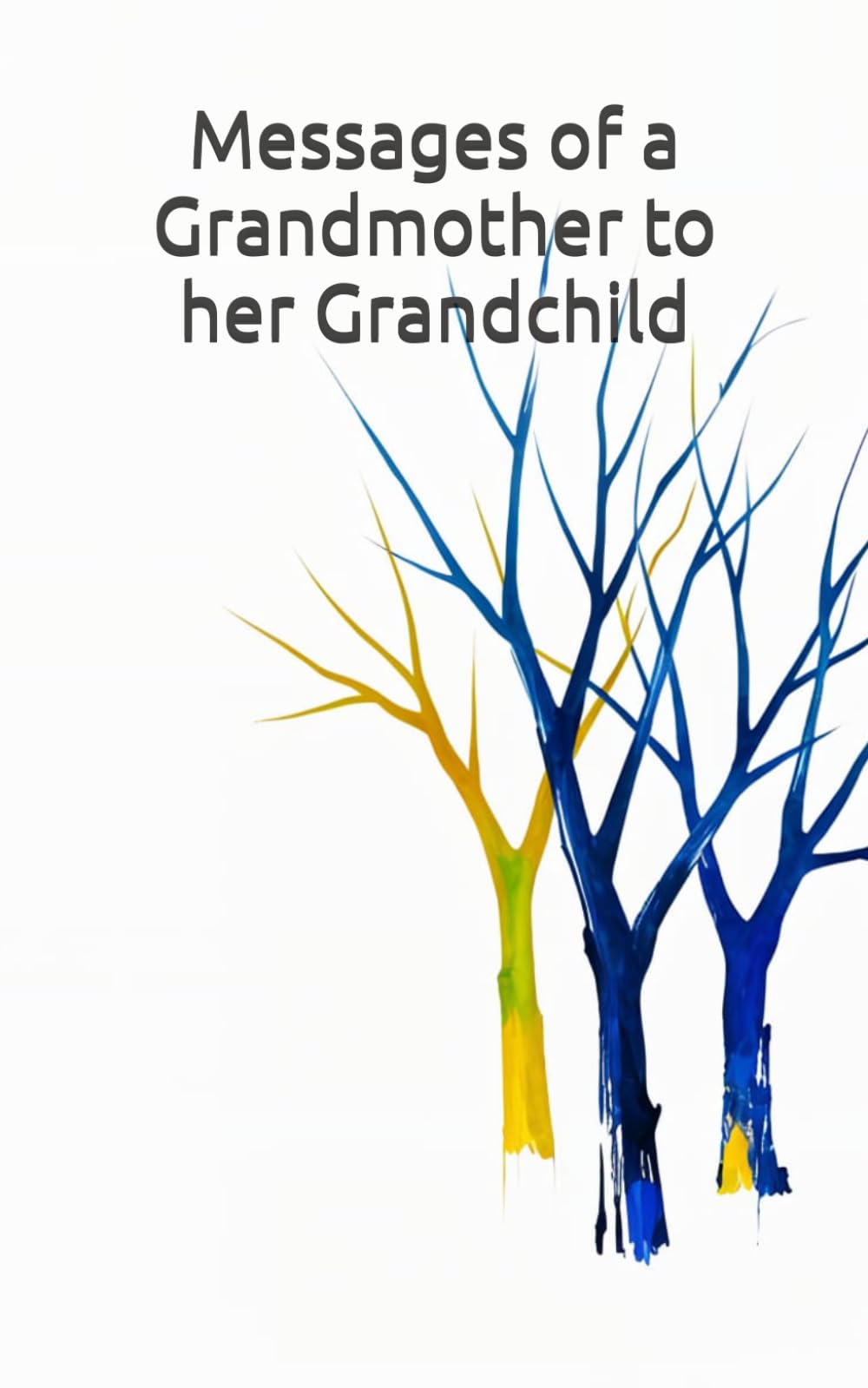 Messages of a Grandmother to her Grandchild