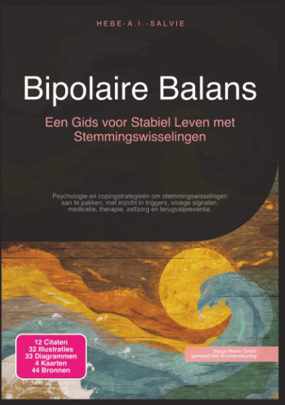 Bipolaire Balans: Een Gids voor Stabiel Leven met Stemmingswisselingen (Psychologie)