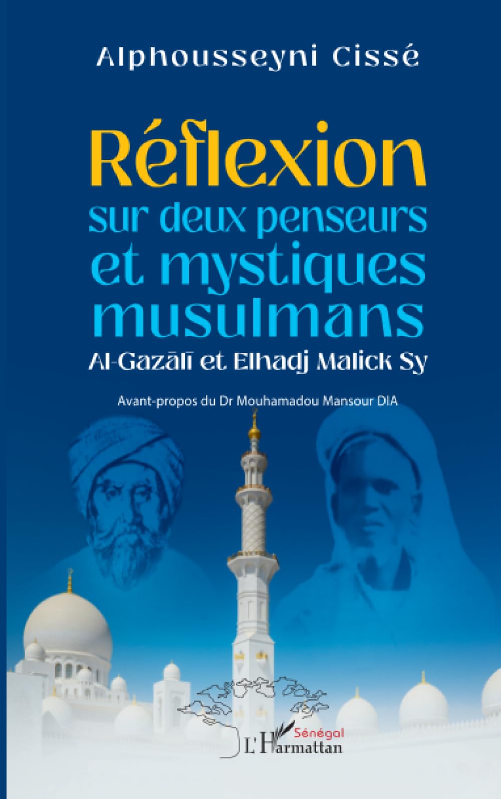 Réflexion sur deux penseurs et mystiques musulmans Al-Gaz¿l¿ et Elhadj Malick Sy