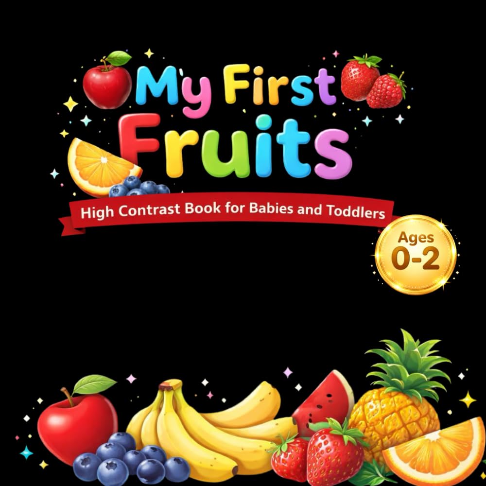 My First Fruits: High Contrast Book For Babies and Toddlers (Ages 0-2)