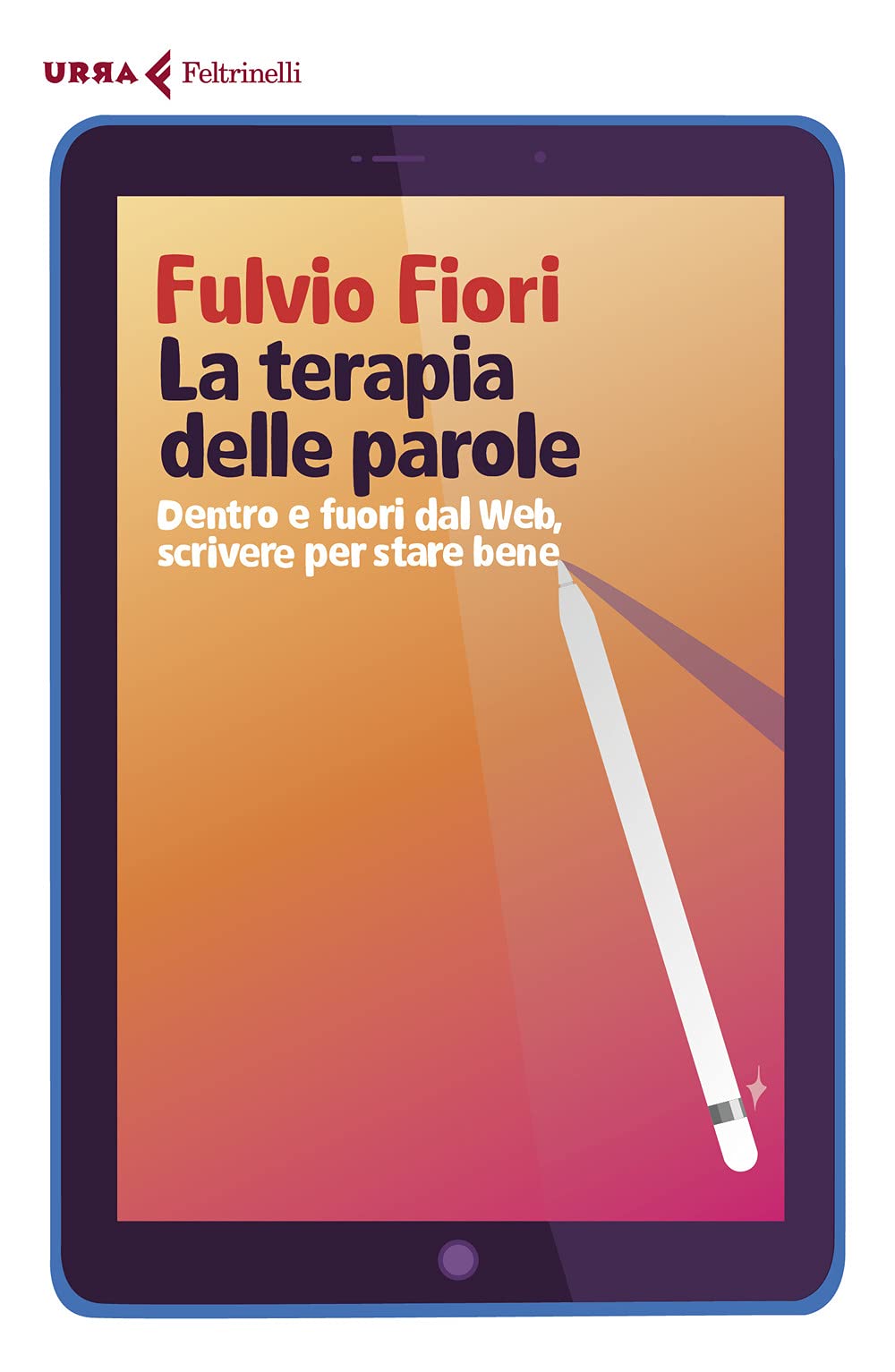 La Terapia Delle Parole. Dentro E Fuori Dal Web, Scrivere Per Stare Bene - 4